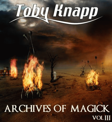Toby Knapp : Archives of Magick Vol III